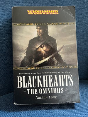 Blackhearts The Omnibus, Nathan Long, genre: fantasy, Warhammer Fantasy roman om Blackhearts kompagn