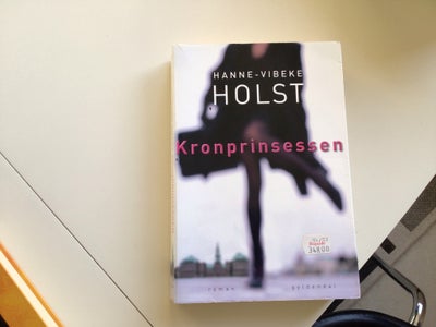 Kronprinsessen , Hanne Vibeke Holst , genre: roman, Kronprinsessen skrevet af Hanne-Vibeke Holst  ( 