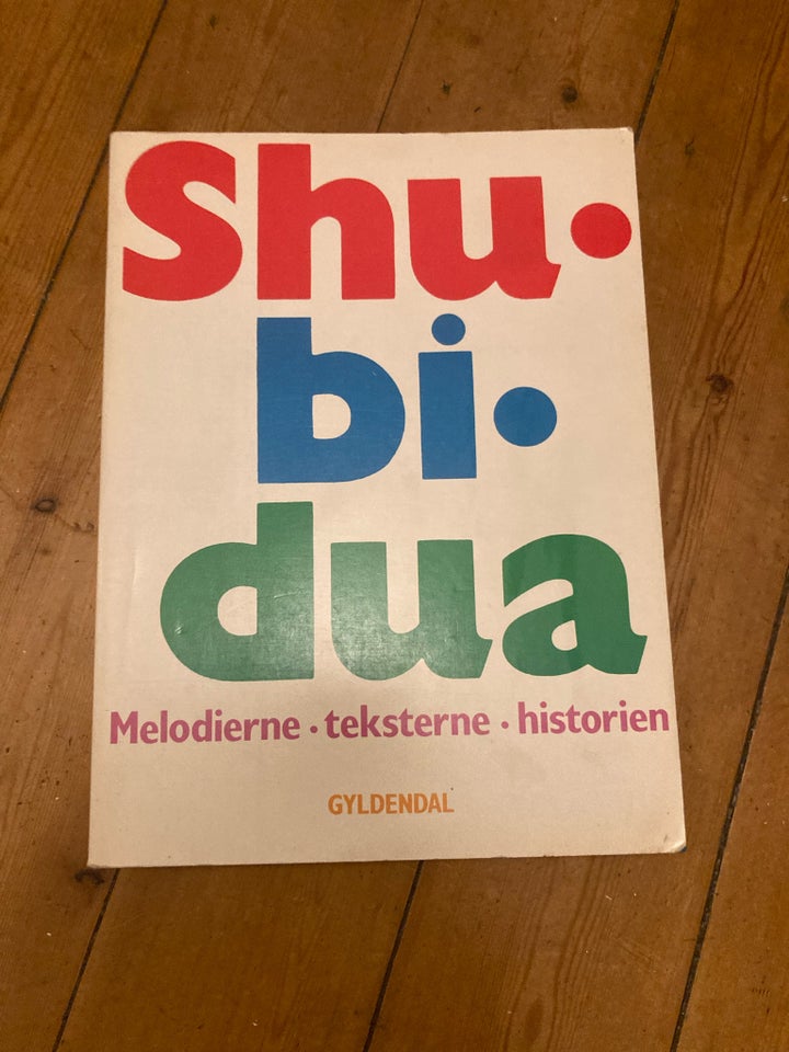 Shu-bi-dua melodierne-teksterne- historien, Gyldendal ,