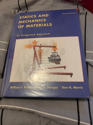 Statics and Mechanics of Materials – An Integrated, WF Riley, emne: naturvidenskab, Statics and Mech