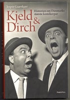 KJELD & DIRCH , – Historien om Danmarks største komikerpar