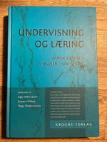 Undervisning og læring, (Red.) Signe Holm-Larsen m.fl.,