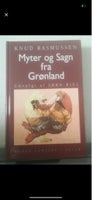 Myter og sagn fra Grønland, Knud Rasmussen & Jørn Riel,