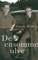 DE ENSOMME ULVE, Gunnar Dyrberg, emne: historie og samfund