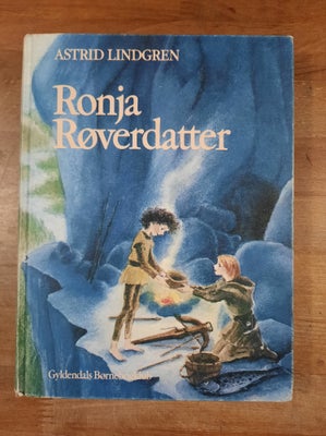 Ronja Røverdatter (1982), Astrid Lindgren, Udgivet her for Gyldendals Børnebogklub i 1982 og er 1. o