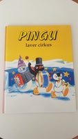 Pingu laver cirkus, Illustreret af Tony Wolf