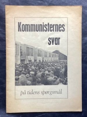 Kommunisternes svar på tidens spørgsmål, DKP -red/, emne: politik, Politisk pjece på 16 sider , Tegn