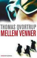 Mellem venner, Thomas Qvortrup, genre: roman