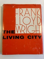 The Living City, Frank Lloyd Wright, år 1958