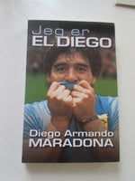 Jeg er El Diego, Diego Armado Maradona