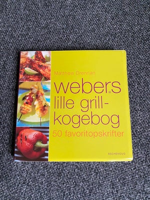 Webers lille grill kogebog, Matthew Drennan, emne: mad og vin, 

Billig Grillbog.


Bogen er i meget