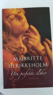 den perfekte elsker, Majbritte Ulrikkeholm, genre: roman, Majbritte ulrikkeholm den perfekte elsker