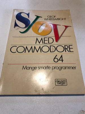 tilbehør, 
Sjov med Commodore 64
(Clausen bøger)
Geof Wheelwright