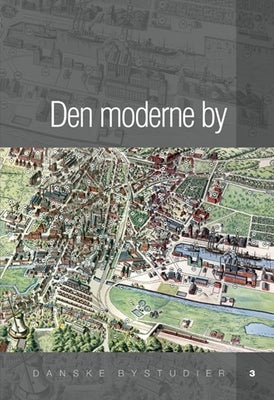 Den moderne by (Danske bystudier 3), Søren Bitsch Christensen, 402 sider indbundet i pæn stand. Tidl