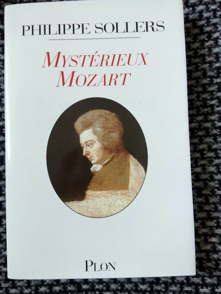 MYSTÉRIEUX MOZART, Philippe Sollers, emne: musik