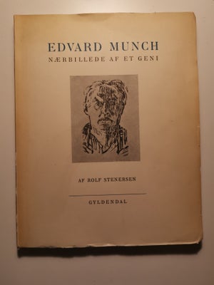 EDVARD MUNCH NÆRBILLEDE AF ET GENI, Rolf Stenersen, emne: kunst og kultur, Førsteudgave fra 1945 i s
