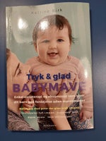 Bøger, Tryk og glad babymave, Katrine birk