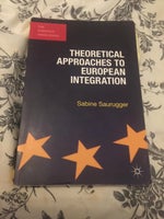 Theoretical Approaches to European Integration, Sabine