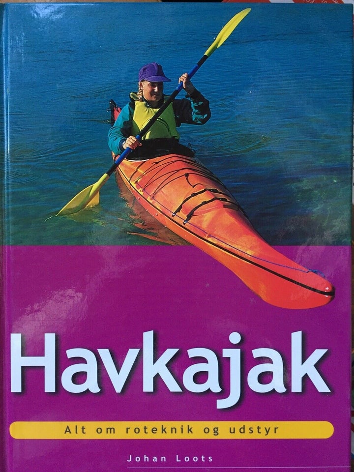 HAVKAJAK - roteknik og - 96 s, Johan Loots - 2000, emne: hobby og sport – dba.dk Køb og Salg af Nyt og Brugt