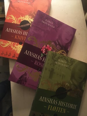 Ainshas historie 1 - 3, Karen Skovmand, genre: fantasy, Kniven
Rosen 
Fløjten

Absolut perfekt, ulæs