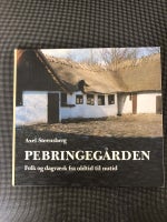 Pebringegården, Axel Steensberg, emne: historie og