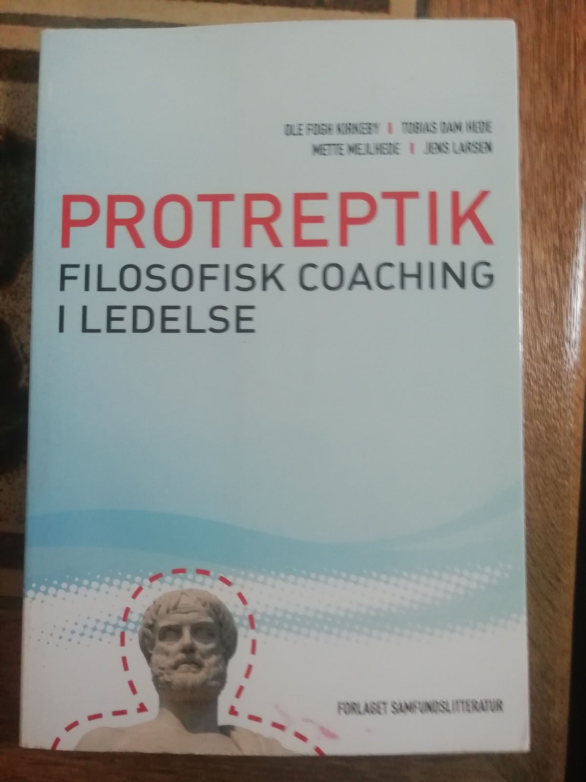 Protreptik filosofisk coaching i ledelse, Ole mfl., emne: organisation ledelse – dba.dk – Køb og Salg af Nyt Brugt