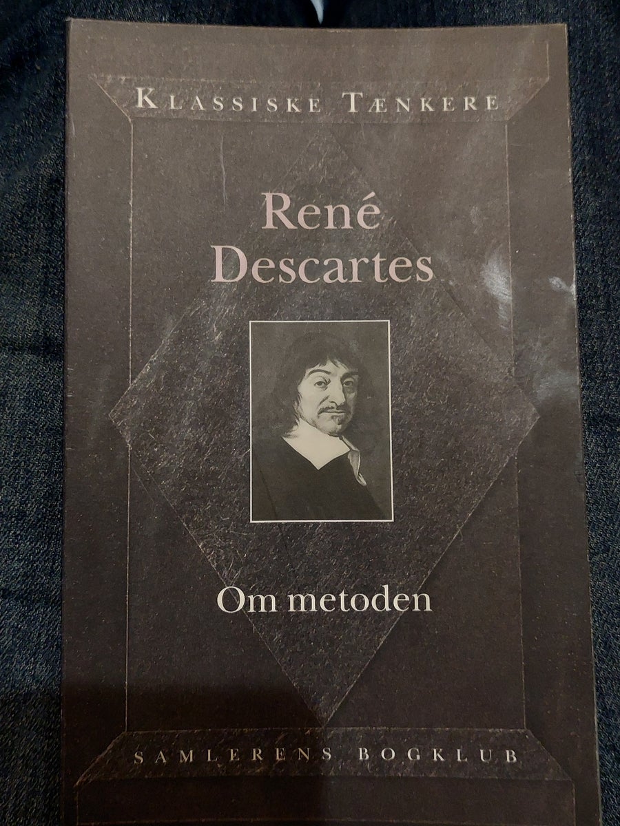 OM METODEN René Descartes emne: dba dk Køb og Salg af Nyt og Brugt