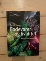 Den store bog om fødevarer og kvalitet, Karin Østergaard,