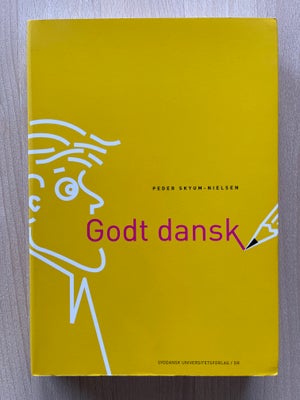 Godt dansk, Peder Skyum-Nielsen , år 2008, 1. udgave, Som ny, aldrig brugt :-)