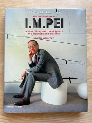 The Architecture of I. M. Pei, Carter Wiseman, The Architecture of I. M. Pei
.M. Pei has designed so