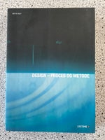 Design - proces og metode, Mette Volf, emne: design
