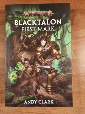 Warhammer Age of Sigmar - Blacktalon First Mark, Andy Clark, genre: fantasy, A Black Library Publica