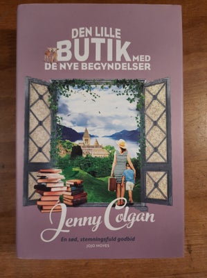 Den lille BUTIK med de nye begyndelser, Jenny Colgan, genre: romantik, Udgivet af Gyldendals Bogklub