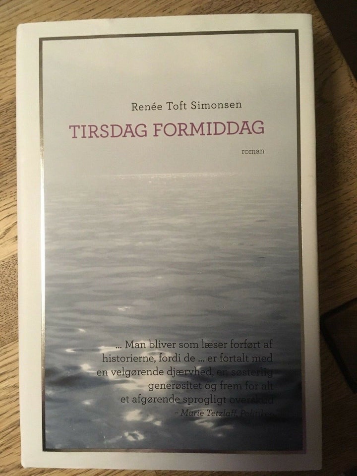 Tirsdag formiddag, Renée Toft Simonsen , genre: roman