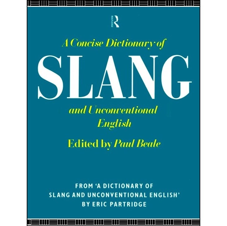 A Concise Dictionary of Slang, Eric Partridge/Paul Beale