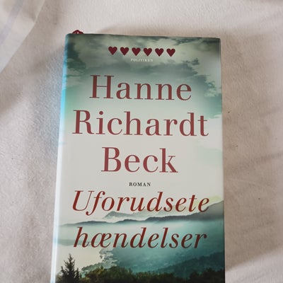Uforudsete hændelser, hanne Richardt Beck, genre: roman, Pæn ib. bog med slidt smudsomslag. 394 side