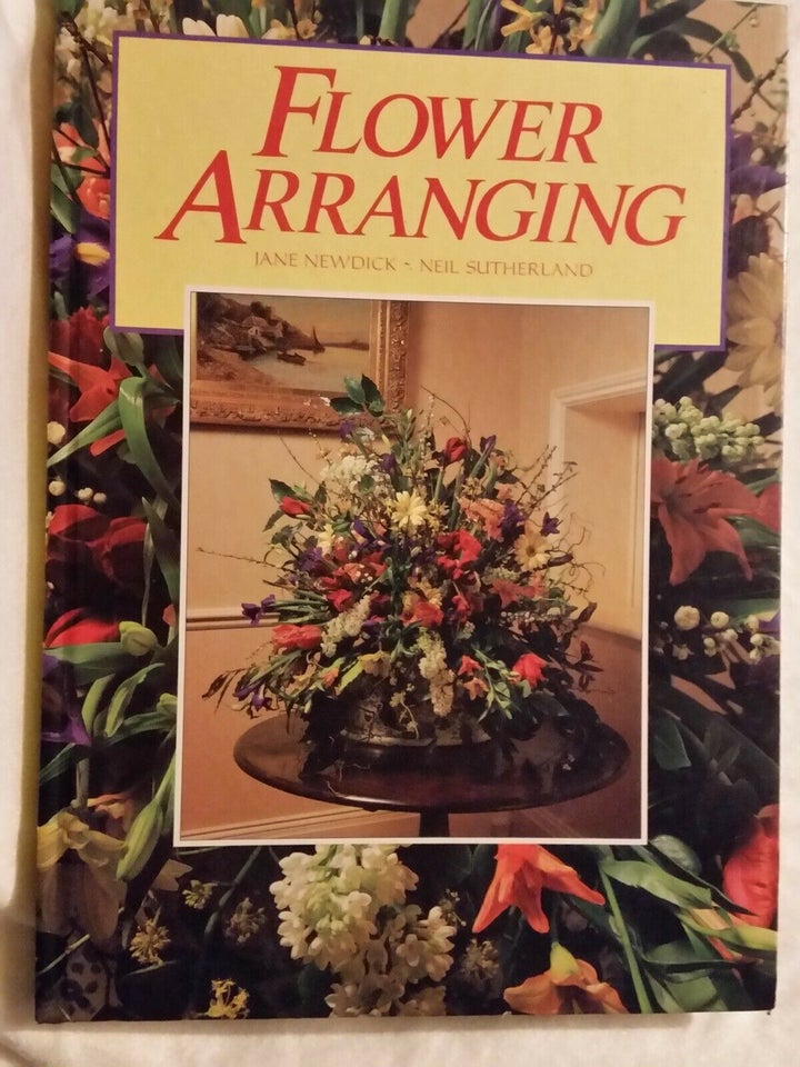 Flower arranging, Jane Newdick, Neil Sutherland