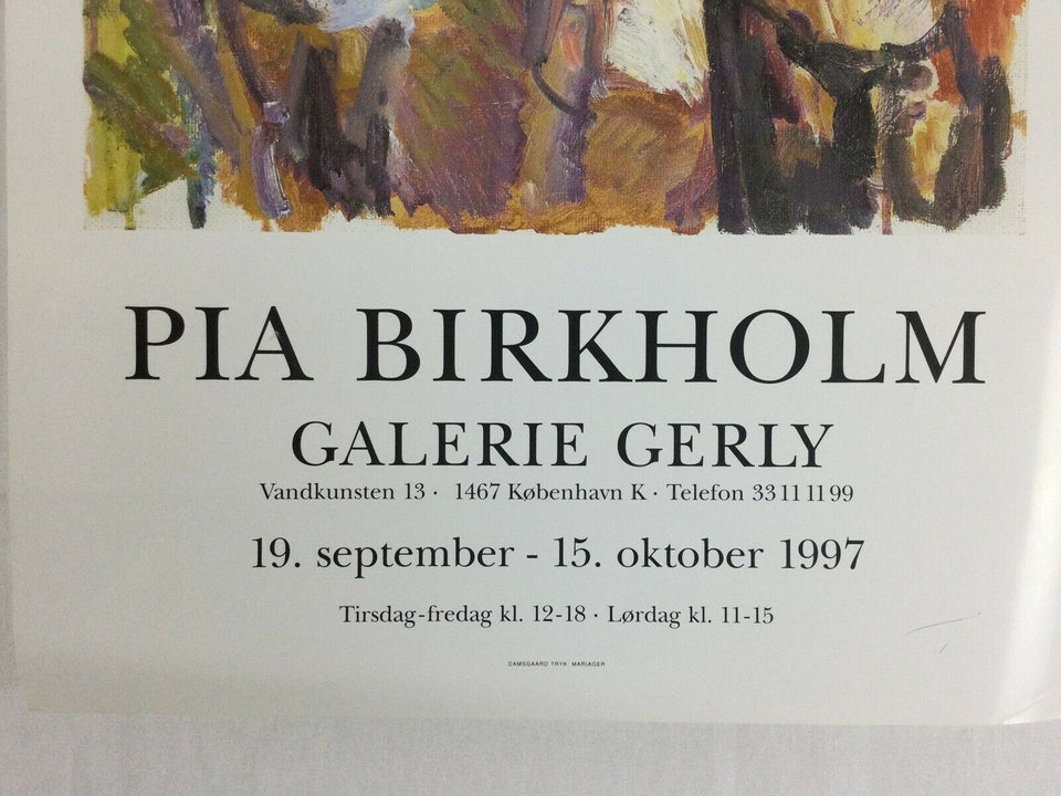 Kunst Plakat , Pia Birkholm , b: 30 h: 42