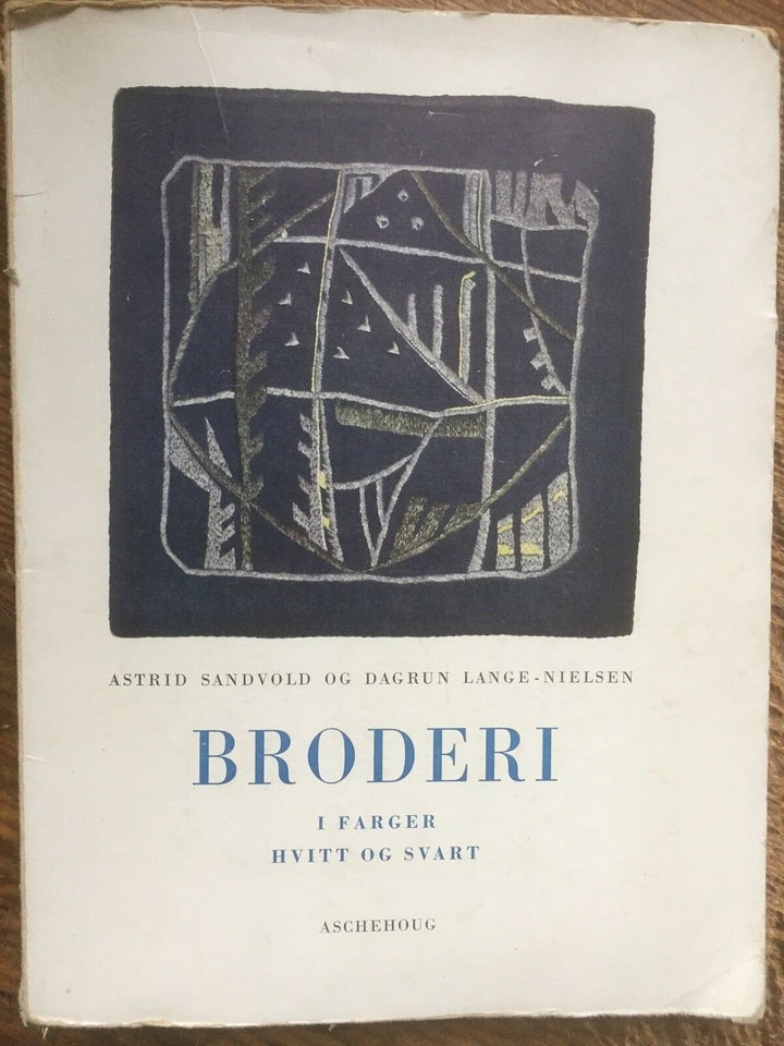 BRODERI i Farger, Hvitt og Svart - 1955 , Astrid Sandvold &