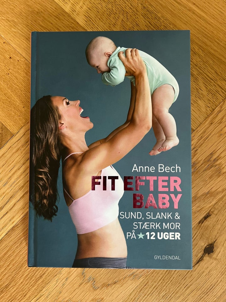 Fit efter baby, Anne Bech, emne: krop og sundhed