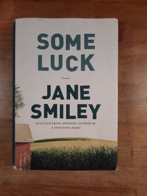 Some Luck (2014), Jane Smiley, genre: roman, Bogen er på engelsk

Stand: FINE- [5.5] - bogen er opsp