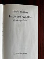 Hvor der handles - erindringsbilleder , Bettina Heltberg,