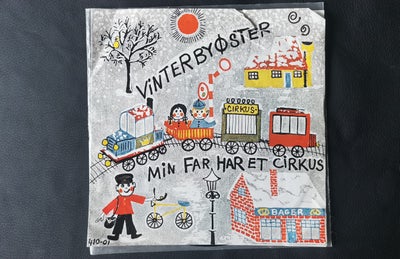 Single, Julekalender, Vinterbyøster / Min Far Har Et Cirkus, Børne-LP, Meget flot vinyl, højest lidt
