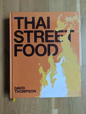 Thai street food, David Thompson, emne: mad og vin, Stor, flot kogebog.