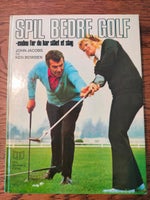 Spil Bedre Golf, John Jacobs & Ken Bowden, emne: hobby og