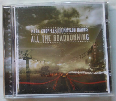 MARK KNOPFLER & EMMYLOU HARRIS:  ALL THE ROADRUNNING (2006, rock, Brugt, men i rigtig god stand

Ved