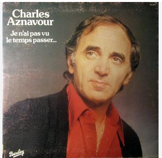 LP, Charles Aznavour, Je N'ai Pas Vu Le Temps , Pop,  Charles Aznavour, Je N'ai Pas Vu Le Temps Pass