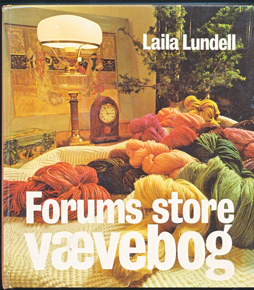 FORUMS STORE VÆVEBOG, LAILA LUNDELL, emne: håndarbejde