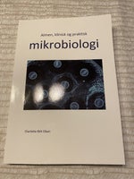 Mikrobiologi - Almen, klinisk og praktisk, Charlotte Birk