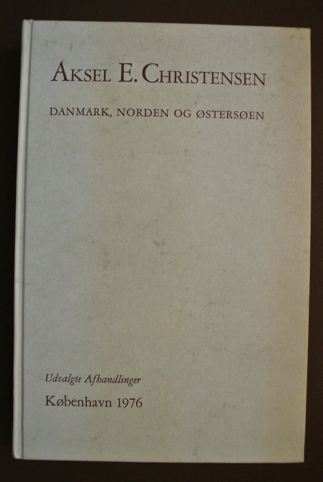 danmark, norden og østersøen - udvalgte afhandling, af